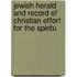 Jewish Herald and Record of Christian Effort for the Spiritu