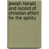 Jewish Herald and Record of Christian Effort for the Spiritu door International S