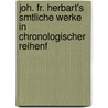 Joh. Fr. Herbart's Smtliche Werke in Chronologischer Reihenf door Karl Kehrbach