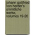 Johann Gottfried Von Herder's Smmtliche Werke, Volumes 19-20
