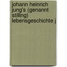Johann Heinrich Jung's (Genannt Stilling) Lebensgeschichte J door Johann Heinrich Jung-Stilling