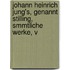 Johann Heinrich Jung's, Genannt Stilling, Smmtliche Werke, V