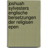 Joshuah Sylvesters Englische Bersetzungen Der Religisen Epen door Philipp Weller