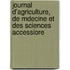 Journal D'Agriculture, de Mdecine Et Des Sciences Accessiore