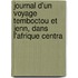 Journal D'Un Voyage Temboctou Et Jenn, Dans L'Afrique Centra