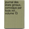 Journal Des Etats Gnraux, Convoqus Par Louis Xvi., Volume 13 door Constituant France. Assembl