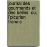 Journal Des Gourmands Et Des Belles, Ou, L'Picurien Franais door Onbekend