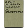 Journal Fr Geburtshuelfe, Frauenzimmer- Und Kinderkrankheite door Onbekend