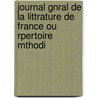 Journal Gnral de La Littrature de France Ou Rpertoire Mthodi by Anonymous Anonymous