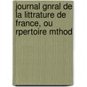 Journal Gnral de La Littrature de France, Ou Rpertoire Mthod by Unknown