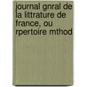 Journal Gnral de La Littrature de France, Ou Rpertoire Mthod door Onbekend
