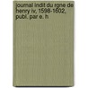 Journal Indit Du Rgne De Henry Iv, 1598-1602, Publ. Par E. H door Pierre De L'Estoile