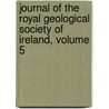 Journal Of The Royal Geological Society Of Ireland, Volume 5 door Onbekend