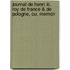 Journal De Henri Iii. Roy De France & De Pologne, Ou, Memoir