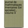 Journal de Mathmatiques Lmentaires £Et Spciales]., Volume 4 door Anonymous Anonymous