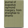 Journal of Augustus Raymond Margary, from Shanghae to Bhamo by Rutherford Alcock