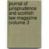 Journal of Jurisprudence and Scottish Law Magazine (Volume 3 door Scotland. Courts