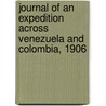 Journal of an Expedition Across Venezuela and Colombia, 1906 door Hiram Bingham