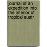Journal of an Expedition Into the Interior of Tropical Austr by Thomas Livings Mitchell