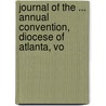 Journal of the ... Annual Convention, Diocese of Atlanta, Vo door Episcopal Church