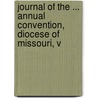 Journal of the ... Annual Convention, Diocese of Missouri, V door Episcopal Church