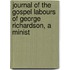 Journal of the Gospel Labours of George Richardson, a Minist