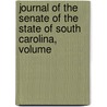 Journal of the Senate of the State of South Carolina, Volume by South Carolina.