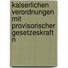 Kaiserlichen Verordnungen Mit Provisorischer Gesetzeskraft N by Ludwig Spiegel