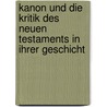 Kanon Und Die Kritik Des Neuen Testaments in Ihrer Geschicht by Adolf Hilgenfeld