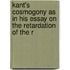 Kant's Cosmogony as in His Essay on the Retardation of the R