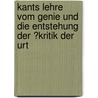 Kants Lehre Vom Genie Und Die Entstehung Der ?Kritik Der Urt door Otto Schl app