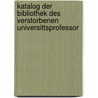 Katalog Der Bibliothek Des Verstorbenen Universittsprofessor door Konrad Von Maurer