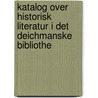 Katalog Over Historisk Literatur I Det Deichmanske Bibliothe door Deichmanske Bibliotek