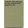 Katechik Oder Anleitung Zu Dem Unterricht Der Jugend Im Chri door Friedrich Heinrich Christian Schwarz