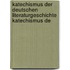 Katechismus Der Deutschen Literaturgeschichte Katechismus De