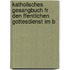 Katholisches Gesangbuch Fr Den Ffentlichen Gottesdienst Im B