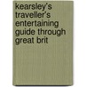 Kearsley's Traveller's Entertaining Guide Through Great Brit by Unknown