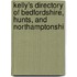 Kelly's Directory of Bedfordshire, Hunts, and Northamptonshi