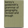 Kenny's Goldsmith's Grammar of Geography, Revised and Brough door Sir Richard Phillips