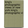 King's Photographic Views of New York King's Photographic Vi door Moses King