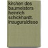 Kirchen Des Baumeisters Heinrich Schickhardt. Inauguraldisse