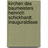 Kirchen Des Baumeisters Heinrich Schickhardt. Inauguraldisse by Julius Baum