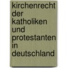 Kirchenrecht Der Katholiken Und Protestanten in Deutschland door Paul Hinschius