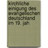 Kirchliche Einigung Des Evangelischen Deutschland Im 19. Jah