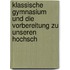 Klassische Gymnasium Und Die Vorbereitung Zu Unseren Hochsch