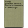 Kleines Gottsched-Denkmal, Dem Deutschen Volke Zur Mahnung E by Johann Christoph Gottsched