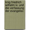 Knig Friedrich Wilhelm Iv. Und Die Verfassung Der Evangelisc door Aemilius Ludwig Richter