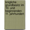 Knigliche Grundbesitz Im 10. Und Beginnenden 11. Jahrhundert door Adolf Eggers