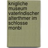 Knigliche Museum Vaterlndischer Alterthmer Im Schlosse Monbi door Leopold Karl W.a. Ledebur