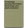 Knowledge Society,Information Technology And Adult Education door Onbekend